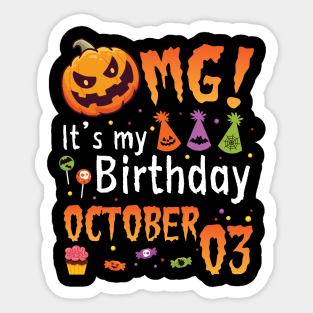 OMG It's My Birthday On October 03 Happy To Me You Papa Nana Dad Mom Son Daughter Sticker